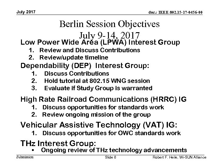 July 2017 doc. : IEEE 802. 15 -17 -0456 -00 Berlin Session Objectives July