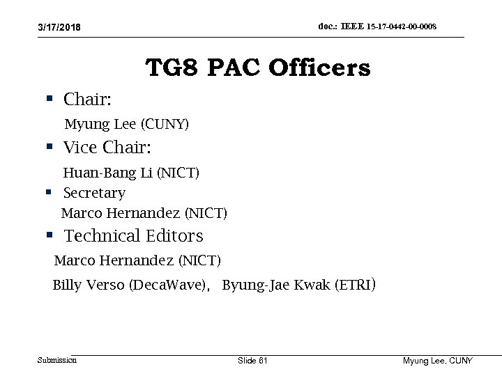 doc. : IEEE 15 -17 -0442 -00 -0008 3/17/2018 TG 8 PAC Officers §