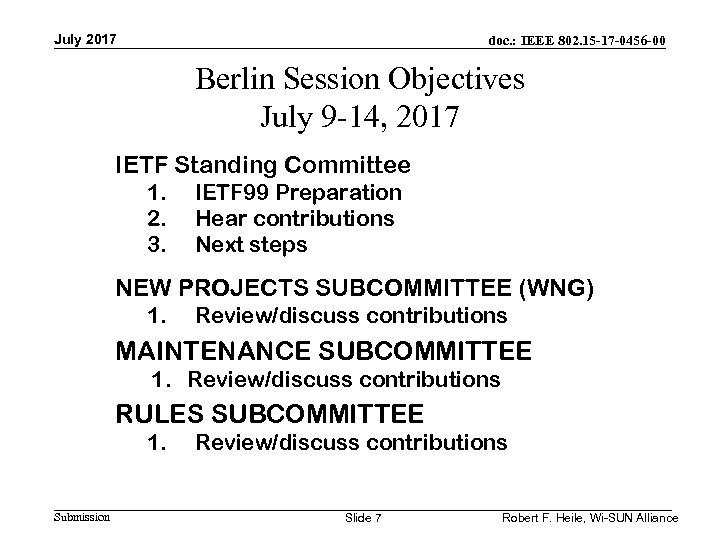 July 2017 doc. : IEEE 802. 15 -17 -0456 -00 Berlin Session Objectives July