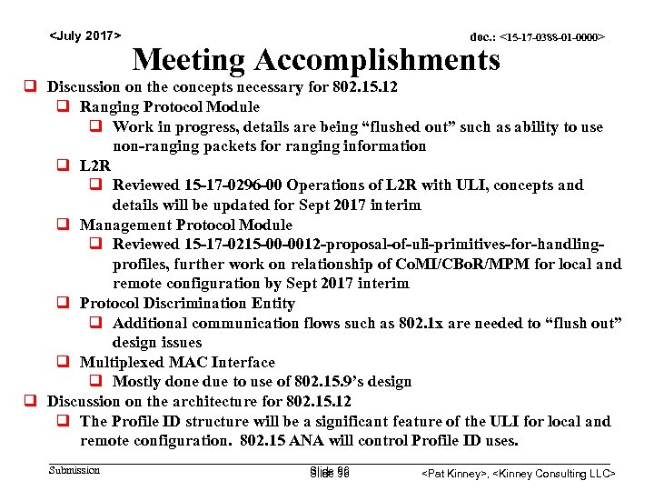 <July 2017> doc. : <15 -17 -0388 -01 -0000> Meeting Accomplishments q Discussion on