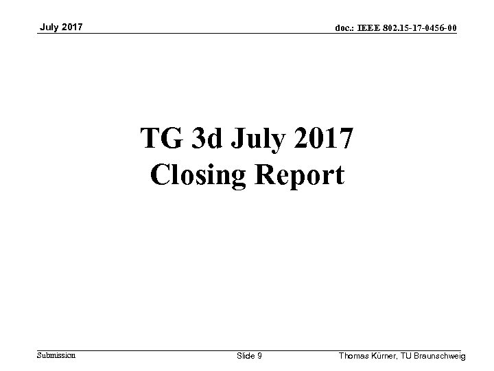 July 2017 doc. : IEEE 802. 15 -17 -0456 -00 TG 3 d July
