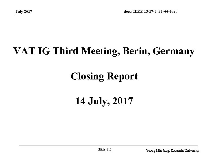 July 2017 doc. : IEEE 15 -17 -0431 -00 -0 vat VAT IG Third