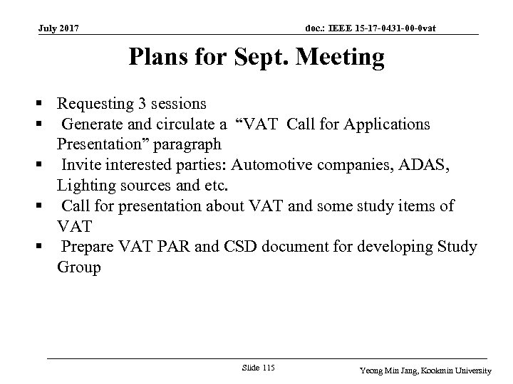 July 2017 doc. : IEEE 15 -17 -0431 -00 -0 vat Plans for Sept.