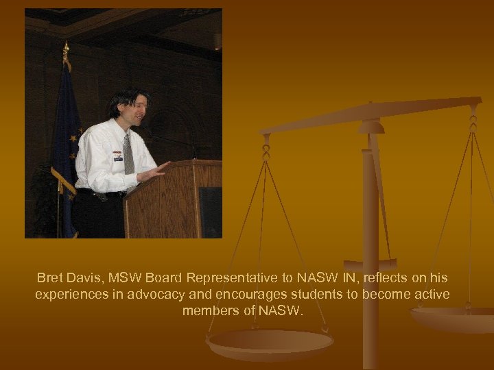 Bret Davis, MSW Board Representative to NASW IN, reflects on his experiences in advocacy