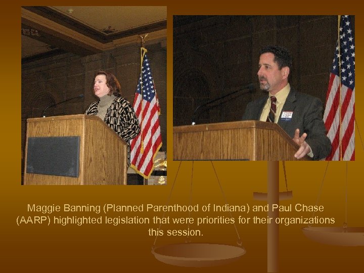 Maggie Banning (Planned Parenthood of Indiana) and Paul Chase (AARP) highlighted legislation that were