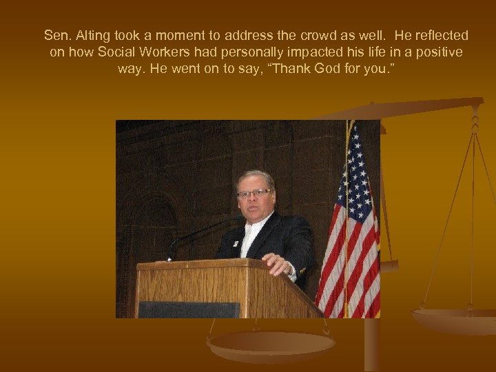 Sen. Alting took a moment to address the crowd as well. He reflected on