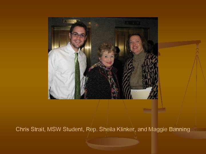 Chris Strait, MSW Student, Rep. Sheila Klinker, and Maggie Banning 