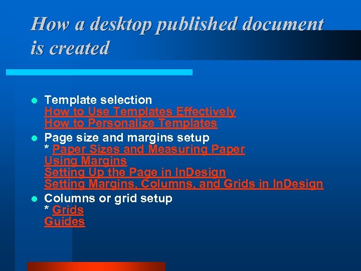 How a desktop published document is created Template selection How to Use Templates Effectively