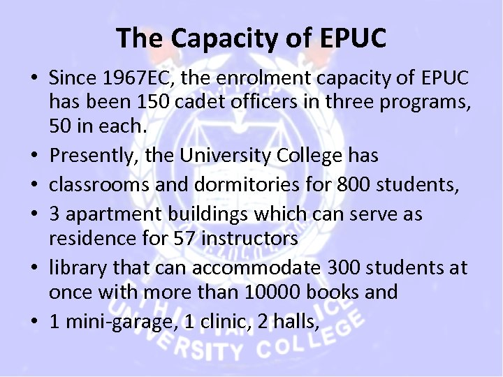 The Capacity of EPUC • Since 1967 EC, the enrolment capacity of EPUC has