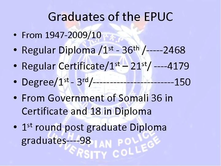 Graduates of the EPUC • From 1947 -2009/10 Regular Diploma /1 st - 36
