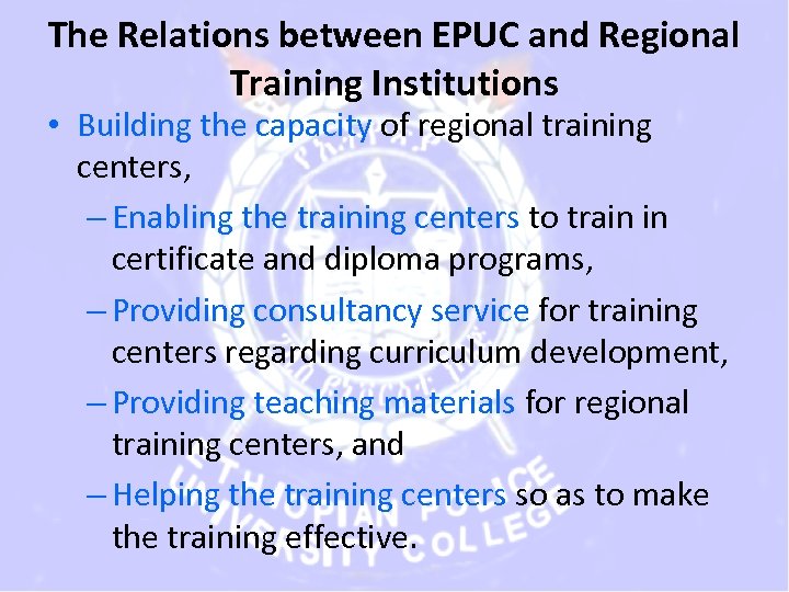 The Relations between EPUC and Regional Training Institutions • Building the capacity of regional