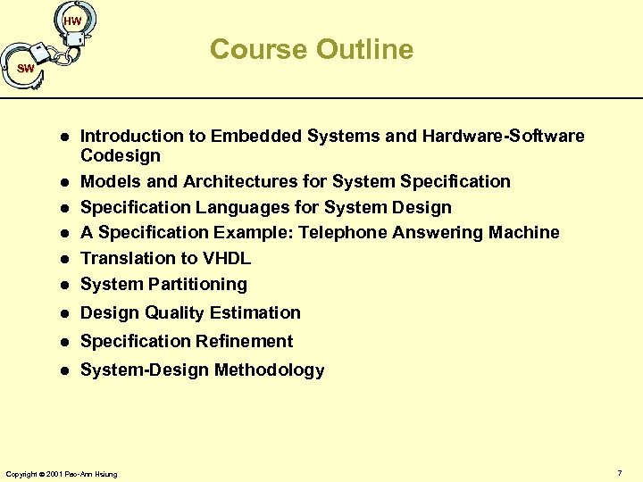 HW Course Outline SW l Introduction to Embedded Systems and Hardware-Software Codesign Models and