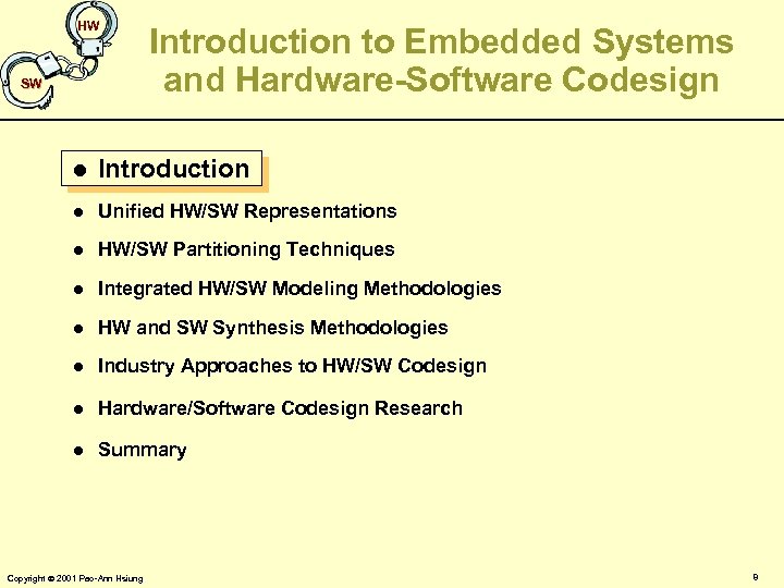 HW SW Introduction to Embedded Systems and Hardware-Software Codesign l Introduction l Unified HW/SW