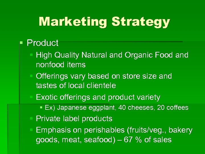 Marketing Strategy § Product § High Quality Natural and Organic Food and nonfood items