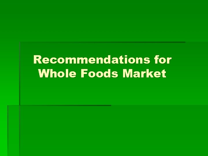 Recommendations for Whole Foods Market 