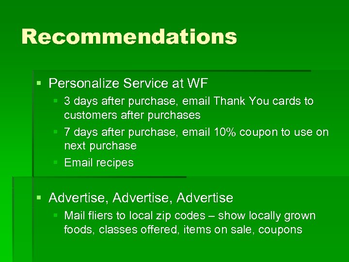 Recommendations § Personalize Service at WF § 3 days after purchase, email Thank You