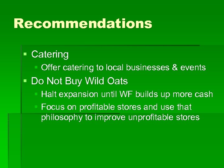 Recommendations § Catering § Offer catering to local businesses & events § Do Not