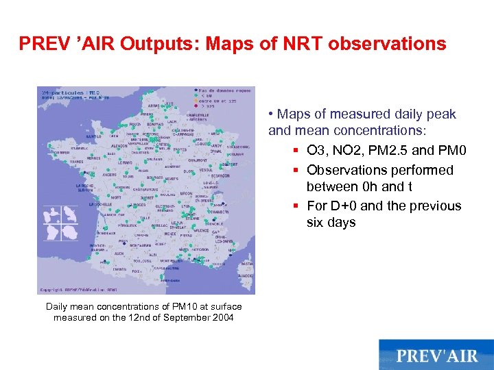 PREV ’AIR Outputs: Maps of NRT observations • Maps of measured daily peak and