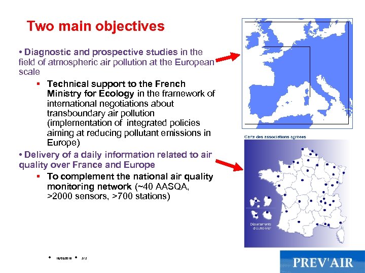 Two main objectives • Diagnostic and prospective studies in the field of atmospheric air