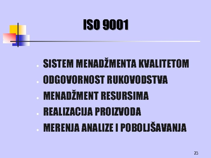 ISO 9001 · SISTEM MENADŽMENTA KVALITETOM · ODGOVORNOST RUKOVODSTVA · MENADŽMENT RESURSIMA · REALIZACIJA