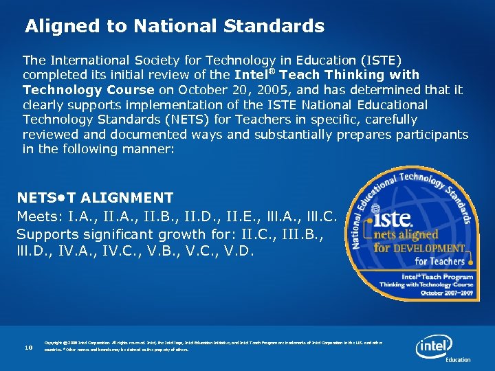 Aligned to National Standards The International Society for Technology in Education (ISTE) completed its