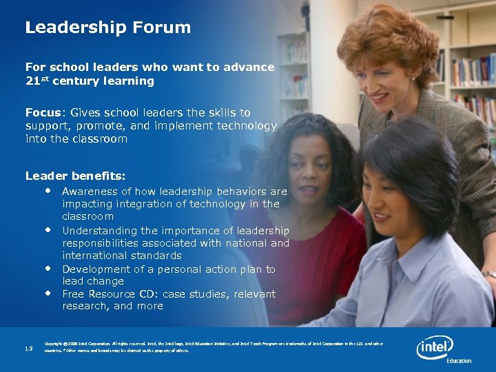 Leadership Forum For school leaders who want to advance 21 st century learning Focus:
