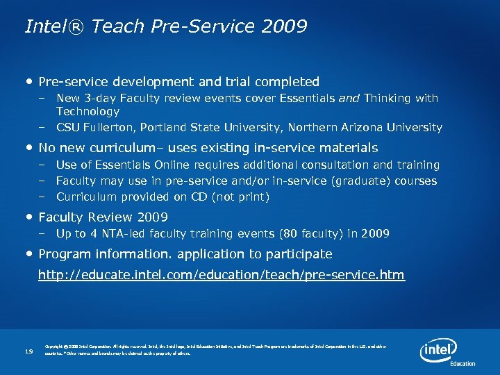Intel® Teach Pre-Service 2009 • Pre-service development and trial completed – New 3 -day