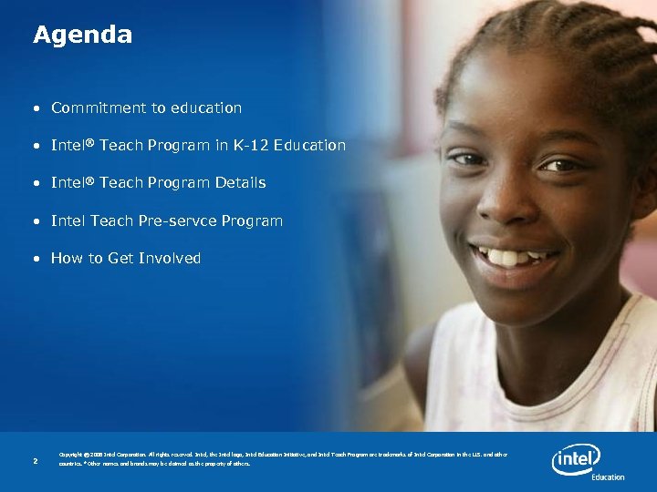 Agenda • Commitment to education • Intel® Teach Program in K-12 Education • Intel®