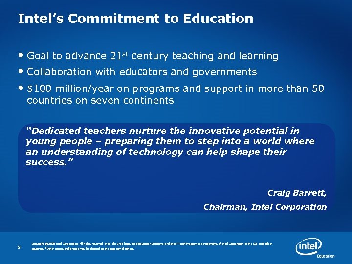 Intel’s Commitment to Education • Goal to advance 21 st century teaching and learning