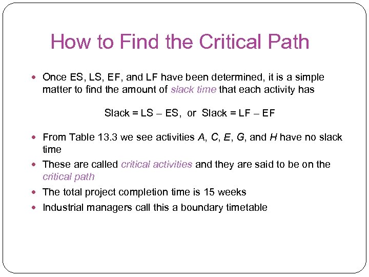 How to Find the Critical Path Once ES, LS, EF, and LF have been