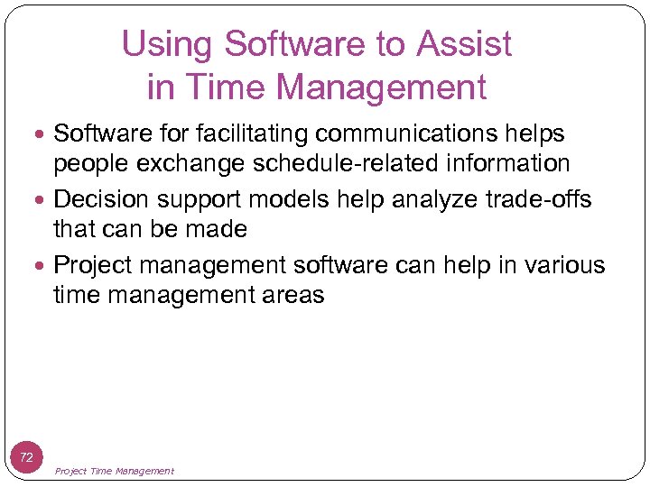 Using Software to Assist in Time Management Software for facilitating communications helps people exchange