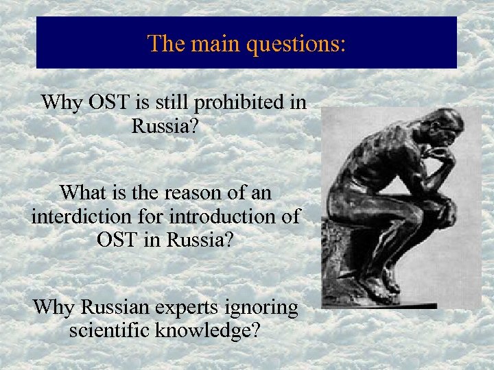 The main questions: Why OST is still prohibited in Russia? What is the reason