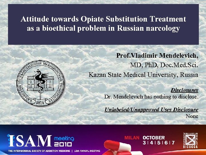 Attitude towards Opiate Substitution Treatment as a bioethical problem in Russian narcology Prof. Vladimir