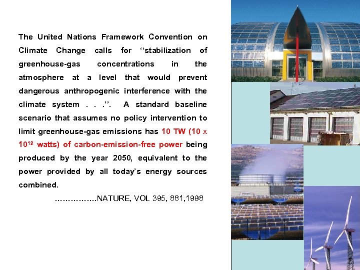 The United Nations Framework Convention on Climate Change greenhouse-gas calls for ‘‘stabilization concentrations in