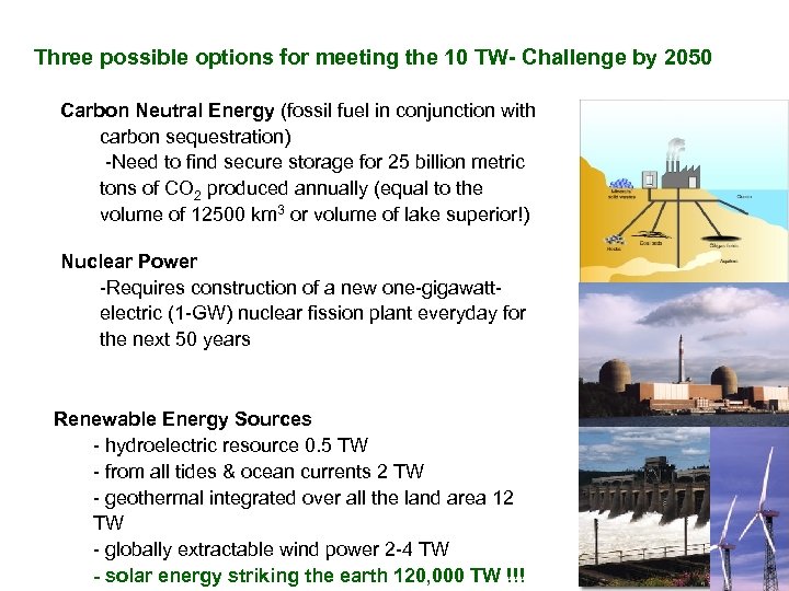 Three possible options for meeting the 10 TW- Challenge by 2050 Carbon Neutral Energy