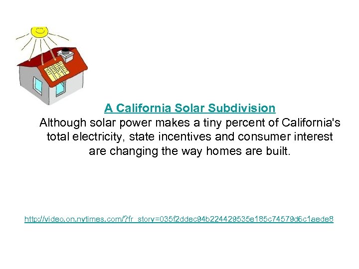 A California Solar Subdivision Although solar power makes a tiny percent of California's total