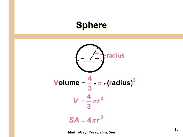 Sphere radius Volume = Martin-Gay, Prealgebra, 5 ed 15 