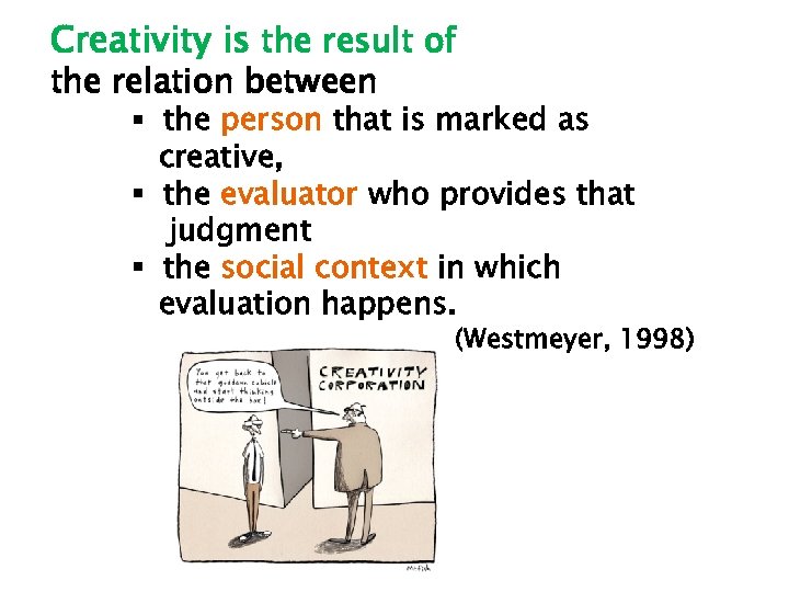 Creativity is the result of the relation between § the person that is marked