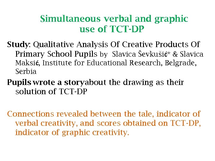 Simultaneous verbal and graphic use of TCT-DP Study: Qualitative Analysis Of Creative Products Of