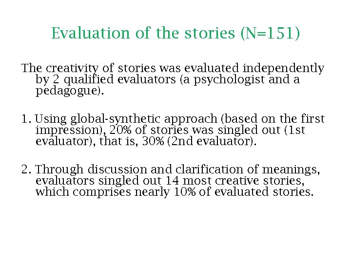 Evaluation of the stories (N=151) The creativity of stories was evaluated independently by 2