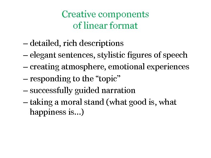 Creative components of linear format – detailed, rich descriptions – elegant sentences, stylistic figures