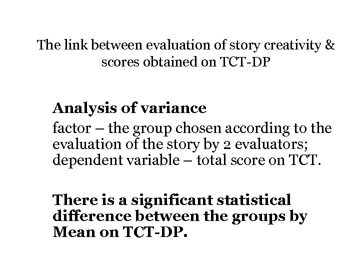 The link between evaluation of story creativity & scores obtained on TCT-DP Analysis of