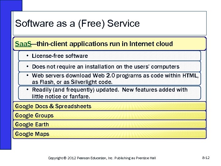 Software as a (Free) Service Saa. S—thin-client applications run in Internet cloud • License-free