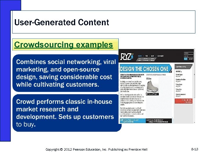 User-Generated Content Crowdsourcing examples Copyright © 2012 Pearson Education, Inc. Publishing as Prentice Hall