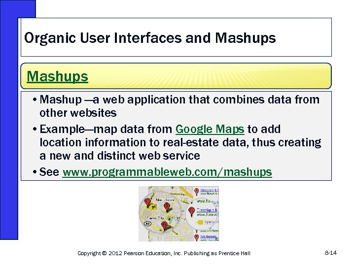 Organic User Interfaces and Mashups • Mashup —a web application that combines data from