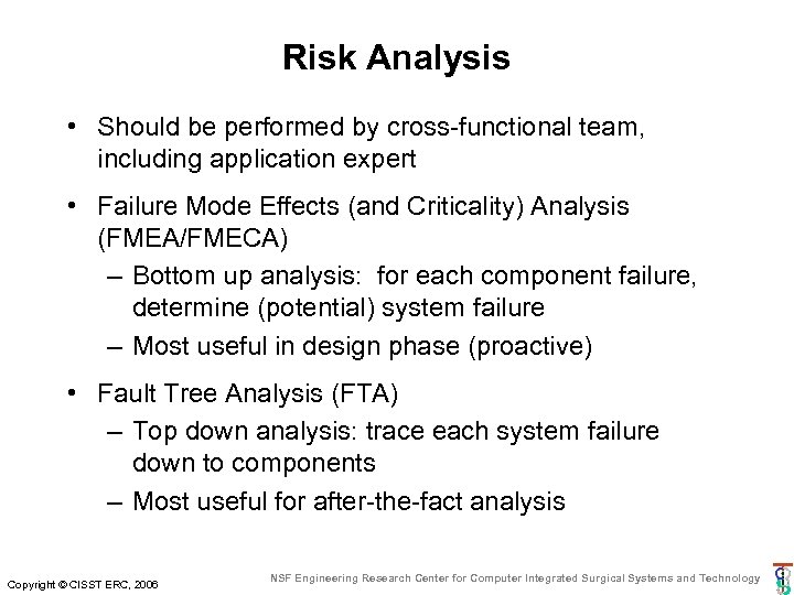 Risk Analysis • Should be performed by cross-functional team, including application expert • Failure