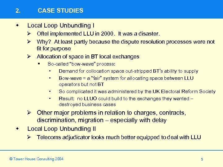 2. CASE STUDIES w Local Loop Unbundling I Ø Oftel implemented LLU in 2000.