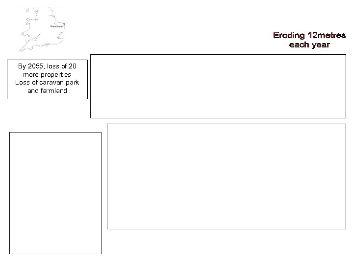 By 2055, loss of 20 more properties Loss of caravan park and farmland 