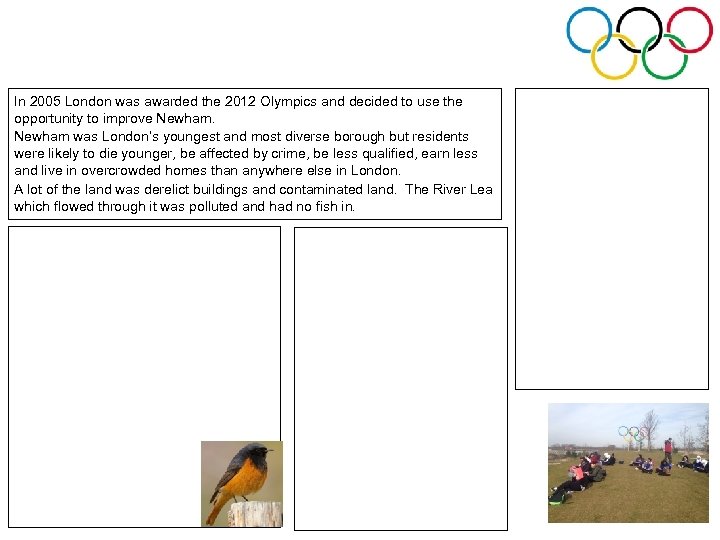 In 2005 London was awarded the 2012 Olympics and decided to use the opportunity