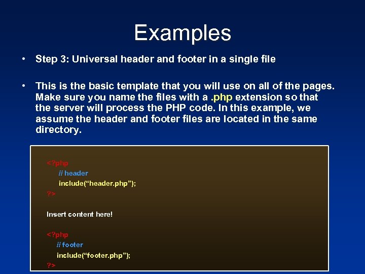 Examples • Step 3: Universal header and footer in a single file • This